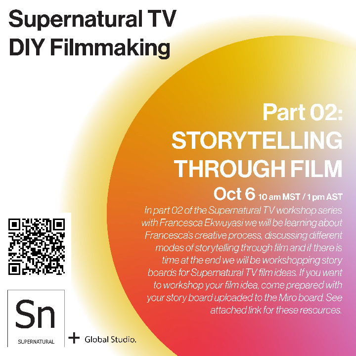Supernatural TV DIY Filmmaking – Part 2: Storytelling through Film w/ Francesca Ekwuyasi
